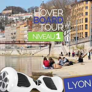 Hoverboard Tour Lyon Niveau 1